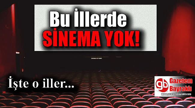 Bu illerde sinema yok