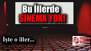 Bu illerde sinema yok