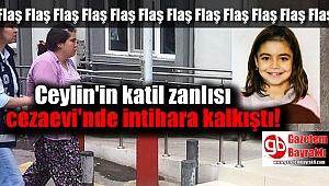 Ceylin'in katil zanlısı intihar girişiminde bulundu