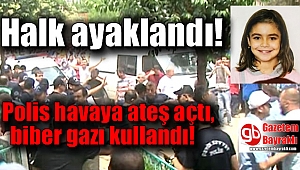 Ceylin'in ölü bulunduğu evin önünde gerginlik: Polis havaya ateş açtı, biber gazı kullandı