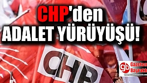 CHP'den Adalet yürüyüşü