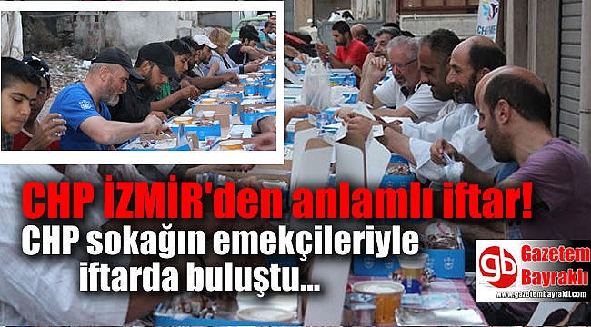 CHP İzmir'den anlamlı iftar