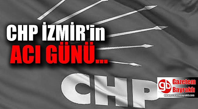 CHP İzmir’in acı günü