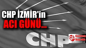 CHP İzmir’in acı günü