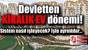 Devletten kiralık ev dönemi
