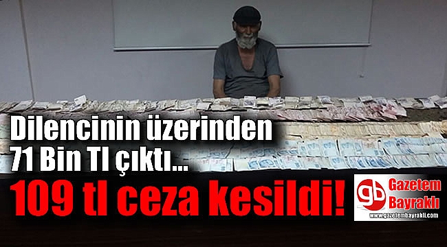 Dilencinin üstünden 71 Bin Tl çıktı