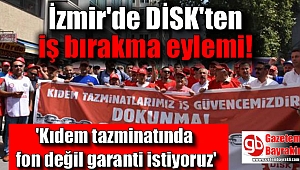 DİSK'ten iş bırakma eylemi