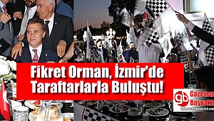 Fikret Orman, İzmir'de taraftarlarla buluştu