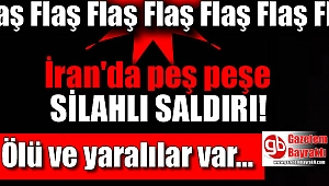 İran'da peş peşe saldırı