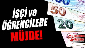 İşçi ve Öğrencilere müjde