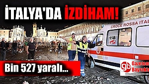 İtalya'daki izdihamda yaralı sayısı bin 527'ye yükseldi