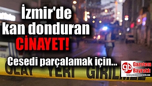 İzmir Aliağa'da kan donduran cinayet