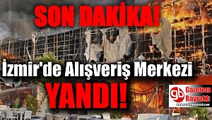 İzmir'de alışveriş merkezi yandı