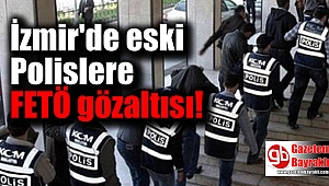 İzmir'de eski polislere FETÖ operasyonu