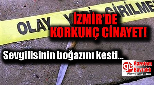İzmir'de korkunç cinayet