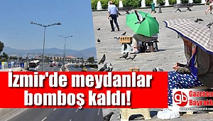 İzmir'de meydanlar boş kaldı