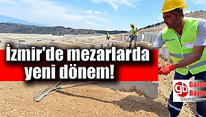 İzmir'de mezarlarda yeni dönem