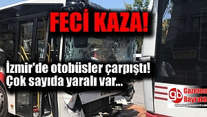 İzmir'de otobüsler çarpıştı