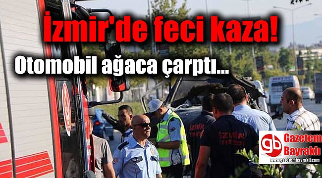 İzmir'de otomobil ağaca çarptı