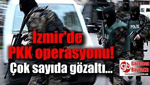 İzmir’de PKK operasyonu: 14 gözaltı