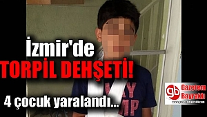İzmir’de torpil dehşeti: 4 çocuk yaralı