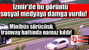 İzmir'de Tramvay'ın önünde namaz kıldı