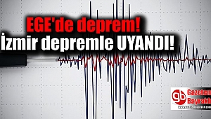 İzmir Depremle uyandı