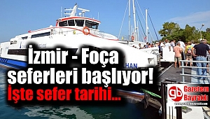 İzmir-Foça seferleri başlıyor