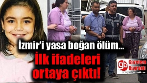 İzmir'i yasa boğan ölüm : İlk ifadeleri ortaya çıktı