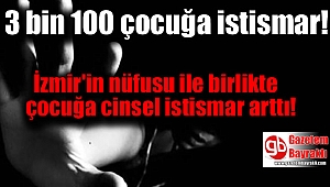 İzmir'in nüfusu ile birlikte cinsel istismar arttı