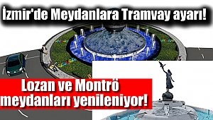 İzmir meydanları yenileniyor
