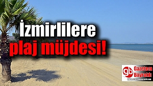 İzmirlilere plaj müjdesi