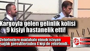 Kargoyla gelen gelinlik kolisi 9 kişiyi hastanelik etti