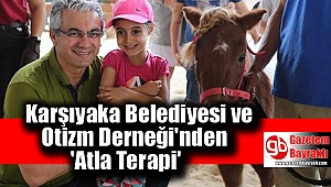 Karşıyaka Belediyesi ve Otizm Derneği'nden 'Atla terapi'