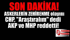 Manisa'daki askerlerin zehirlenme olayını CHP,