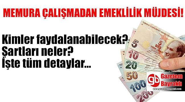 Memura çalışmadan emeklilik