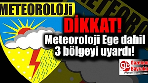 Meteoroloji uyardı