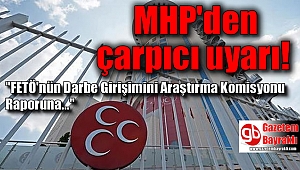 MHP'den çarpıcı uyarı