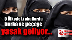 O Ülkedeki okullarda burka ve peçeye yasak geliyor