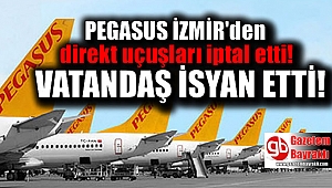 Pegasus İzmir'den direkt uçuşları iptal etti vatandaş isyan etti