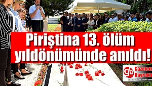 Piriştina 13. ölüm yıldönümünde anıldı