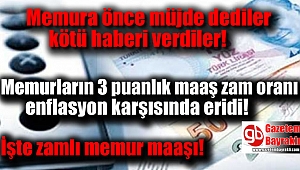 Memurların 3 puanlık maaş zam oranı enflasyon karşısında eridi