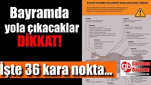 Sürücüler dikkat 36 tane kara nokta tespit edildi