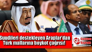 Suudiler, Türk ürünleri için boykot çağrısı yaptı