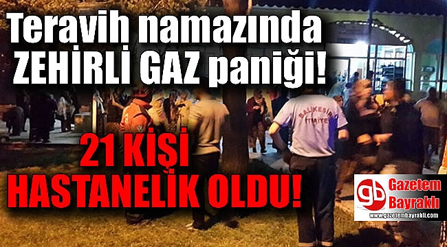 Teravih namazında zehirli gaz paniği