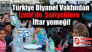 Türkiye Diyanet Vakfından İzmir'de Suriyelilere Iftar yemeği