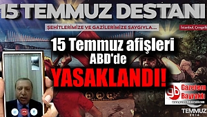 15 Temmuz afişleri ABD'de yasaklandı