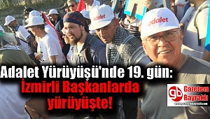 Adalet Yürüyüşü'nde 19. gün: İzmirli başkanlar da yürüyüşte