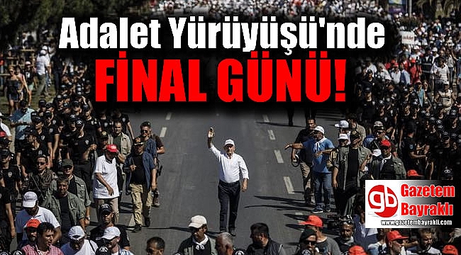 Adalet Yürüyüşü'nde final günü