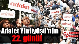 Adalet Yürüyüşü'nün 22. günü